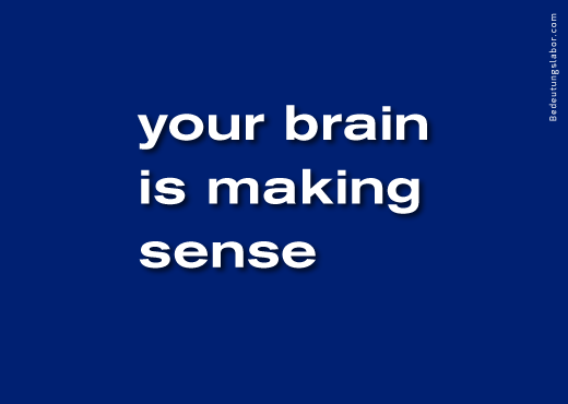 your brain is making sense<br>(billboard motif from Your Brain is Your Brain, Bedeutungslabor.com)